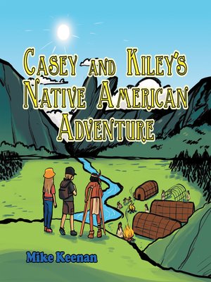 cover image of Casey and Kiley'S Native American Adventure